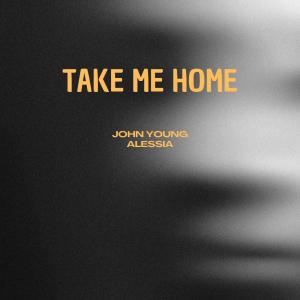 ดาวน์โหลดและฟังเพลง Take Me Home พร้อมเนื้อเพลงจาก John Young