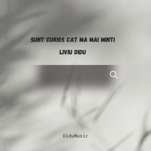 Album Sunt curios cat ma mai minti (Explicit) oleh Liviu Didu