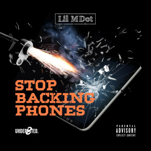Dengarkan Stop Backing Phones (Explicit) lagu dari Lil Mdot dengan lirik
