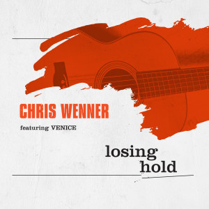 ดาวน์โหลดและฟังเพลง Losing Hold พร้อมเนื้อเพลงจาก Chris Wenner