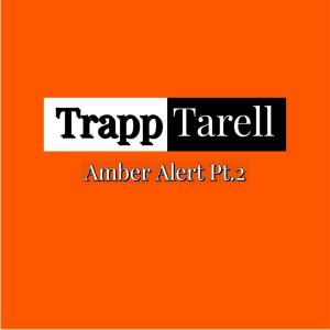 อัลบัม Amber Alert, Pt. 2 (Explicit) ศิลปิน Trapp Tarell