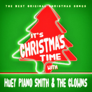 อัลบัม It's Christmas Time with Huey Piano Smith & The Clowns ศิลปิน Huey "Piano" Smith (Huey Smith)