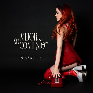 ดาวน์โหลดและฟังเพลง MEJOR NO CONTESTO พร้อมเนื้อเพลงจาก Nia Skyfer