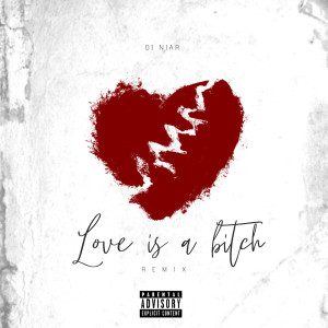 Dengarkan lagu Love Is a Bitch (Remix|Explicit) nyanyian DJ Niar dengan lirik