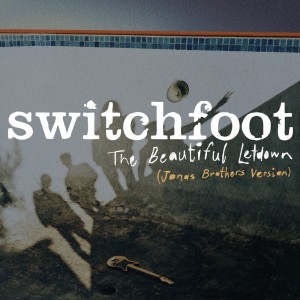 Switchfoot的專輯The Beautiful Letdown (Jonas Brothers Version)