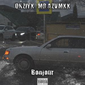 Listen to Bonjour (Explicit) song with lyrics from OKZIYX