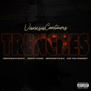 Vanesa Contours的專輯Trenches (feat. Checkmate Beatz, Hardy Legnd, Impromptu MC & Cap Tha Wiseguy) [Explicit]