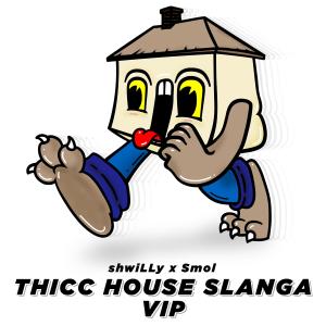 thicc house slanga - VIP Mix
