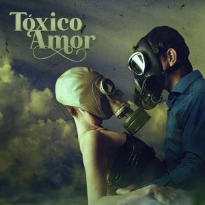 收听Borderline的Tóxico Amor (Explicit)歌词歌曲