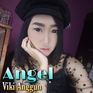 Dengarkan lagu Angel nyanyian Viki Anggun dengan lirik