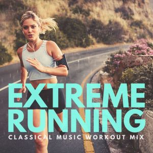 Extreme Running Classical Music Workout Mix dari Bronze State Philharmonic Orchestra