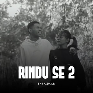 ดาวน์โหลดและฟังเพลง Rindu Se 2 พร้อมเนื้อเพลงจาก SNJ A.2M.OD