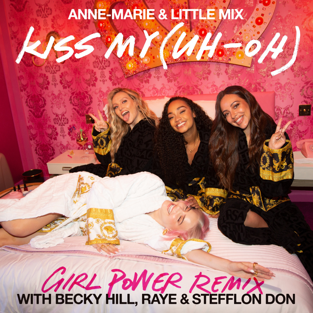 Kiss My (Uh Oh) [feat. Becky Hill, RAYE & Stefflon Don] (Girl Power Remix)