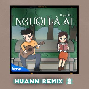 Album Người Là Ai (Huann Remix 2) from 