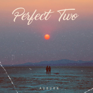 Listen to Perfect Two Pt. 2 song with lyrics from Auburn