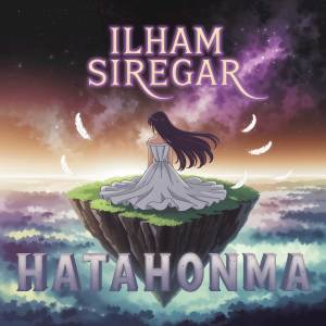 ดาวน์โหลดและฟังเพลง Hatahon Ma พร้อมเนื้อเพลงจาก Ilham Siregar