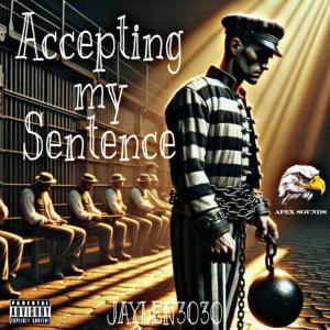 Jaylen3030的專輯Accepting My Sentence (Explicit)