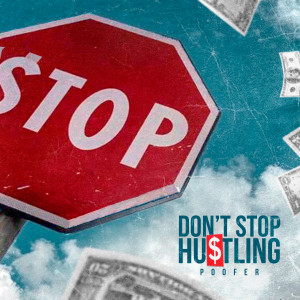 收聽Poofer的Don’t Stop Hustling (Explicit)歌詞歌曲