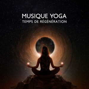 Album Musique yoga (Temps de régénération) oleh Zone de la Musique de Yoga