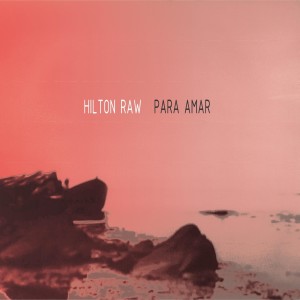 Album Para Amar from Hilton Raw