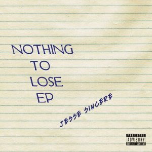 อัลบัม Nothing to Lose (Explicit) ศิลปิน Jesse Sincere