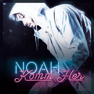 Dengarkan Komm her (Explicit) lagu dari Noah dengan lirik