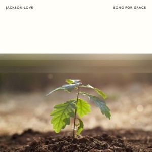 Album Song For Grace from Jackson Love