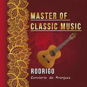 Album Master of Classic Music, Rodrigo - Concierto De Aranjuez from Carlos Bonell