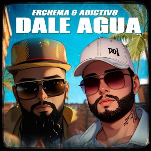 อัลบัม DALE AGUA ศิลปิน Adictivo