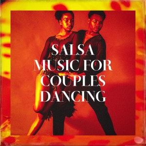 Album Salsa Music for Couples Dancing oleh The Latin Party Allstars