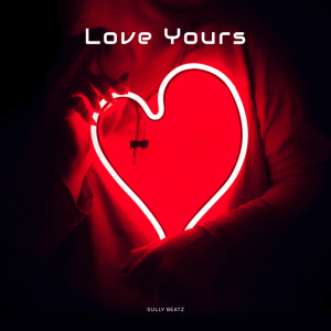 ดาวน์โหลดและฟังเพลง Love Yours พร้อมเนื้อเพลงจาก Sully Beatz