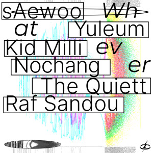 Dengarkan lagu Whatever (Feat. 율음, 키드밀리, 그냥노창, The Quiett, Raf Sandou) nyanyian 세우 dengan lirik