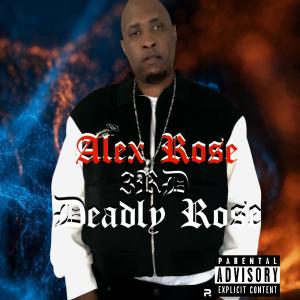 Alex Rose的專輯3RD Deadly Rose (Explicit)