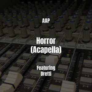 收聽AAP的Horror (Acapella|Explicit)歌詞歌曲