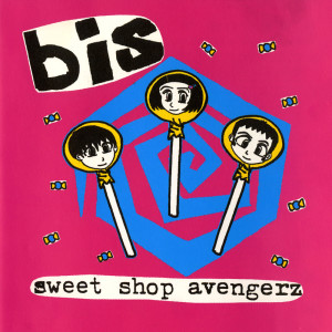 收聽Bis的Sweetshop Avengerz歌詞歌曲