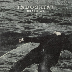 ดาวน์โหลดและฟังเพลง Crash Me พร้อมเนื้อเพลงจาก Indochine