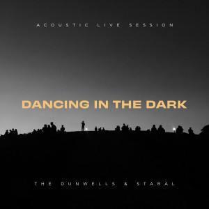 อัลบัม Dancing In the Dark (Acoustic Live Session) ศิลปิน The Dunwells