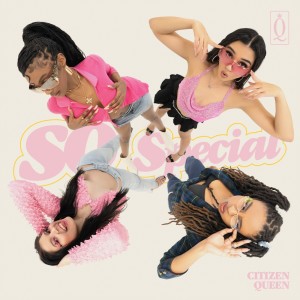 Citizen Queen的专辑So Special (Explicit)