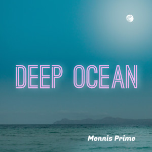 收聽Mennis Prime的Deep Ocean歌詞歌曲