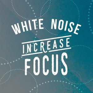 Raining White Noise Sleep Sound: Increase Focus的專輯White Noise: Increase Focus