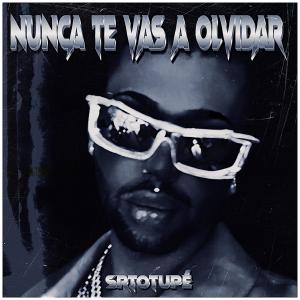收聽Srtotupé的NUNCA TE VAS A OLVIDAR (Explicit)歌詞歌曲
