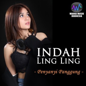 收聽Indah Ling Ling的Penyanyi Panggung歌詞歌曲