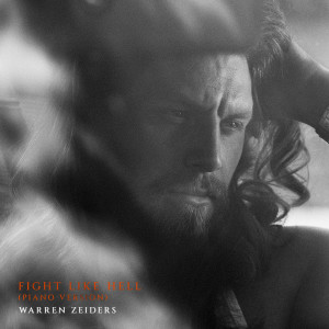 Warren Zeiders的專輯Fight Like Hell (Piano Version)