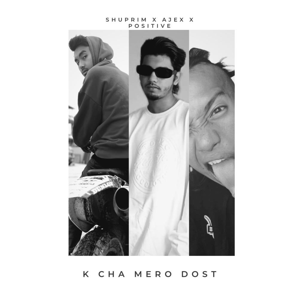 K Cha Mero Dost (feat. Ajex, Positive & Ruthlexx) (Explicit)