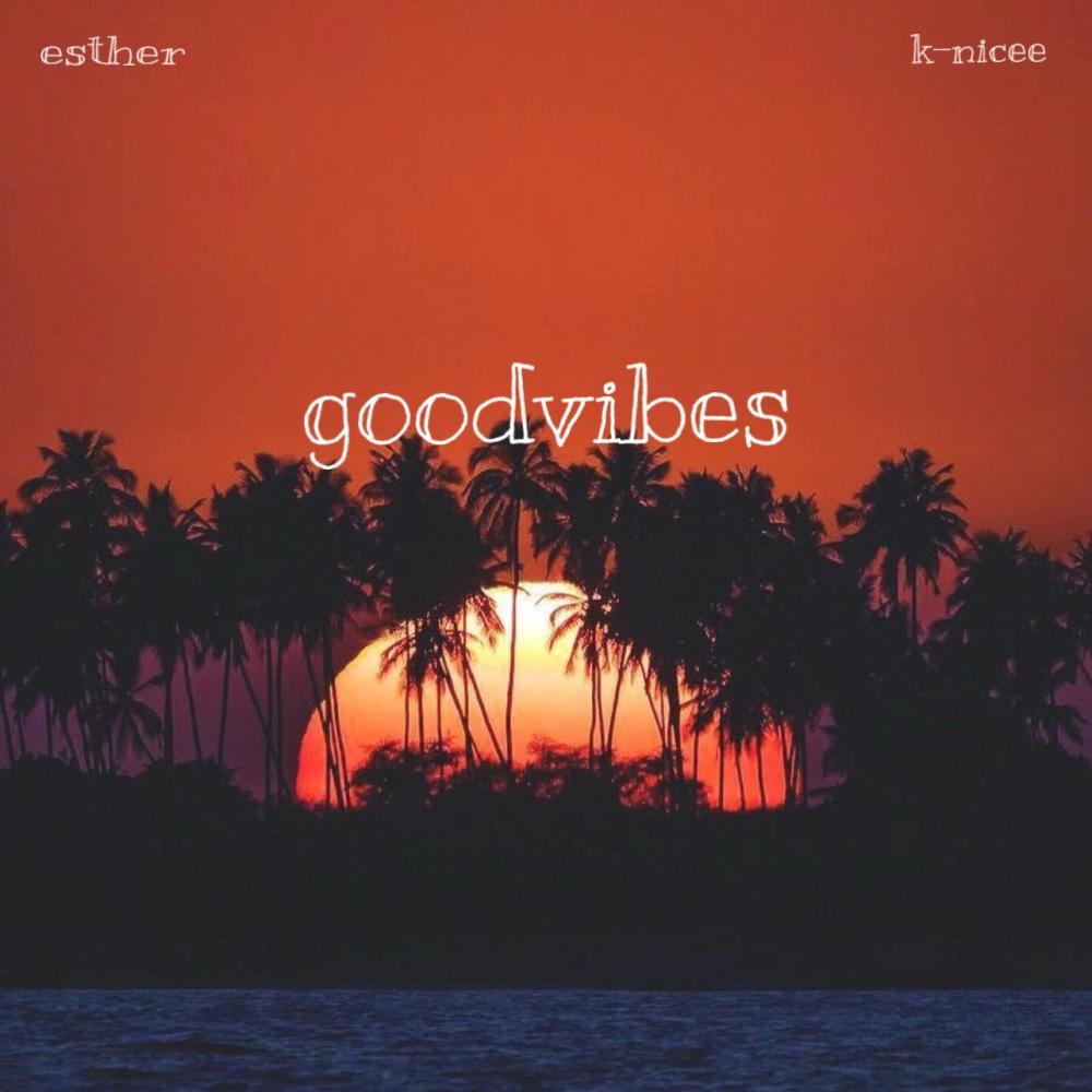 goodvibes (feat. k-nicee)