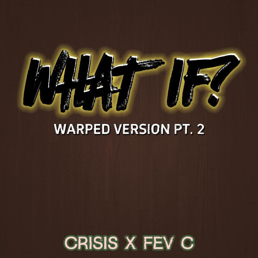 What If? (Warped Version Pt 2)