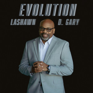 อัลบัม Evolution ศิลปิน LaShawn D. Gary