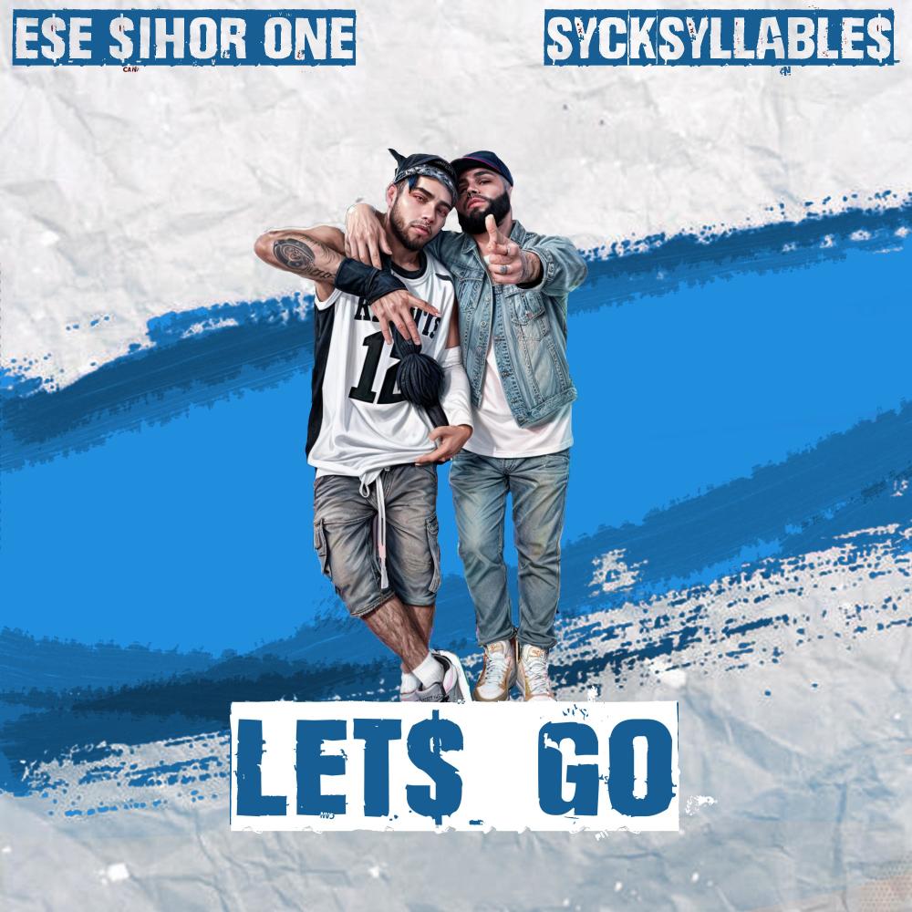 LETS GO (feat. SYCKSYLLABLES) (Explicit)