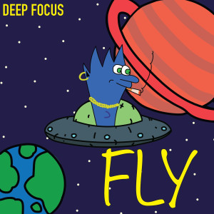 Album Fly (Explicit) oleh Deep Focus