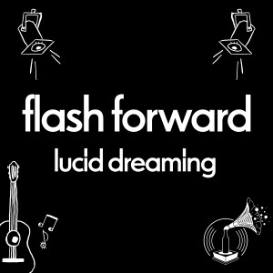 Flash Forward的專輯Lucid Dreaming (Fritz Session)